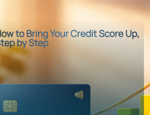 How to Bring Your Credit Score Up, Step by Step